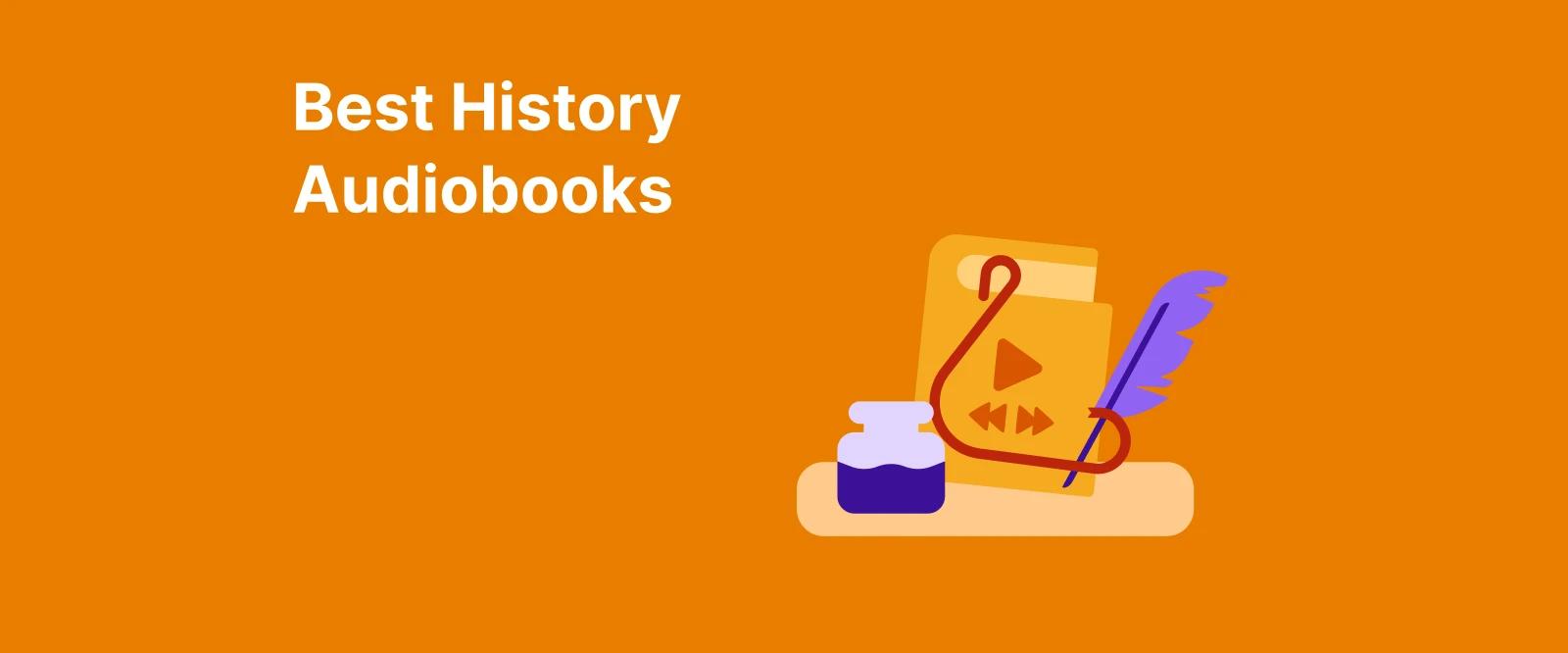 Best history audiobooks header with scroll, inkwell, and purple quill illustration on orange background
