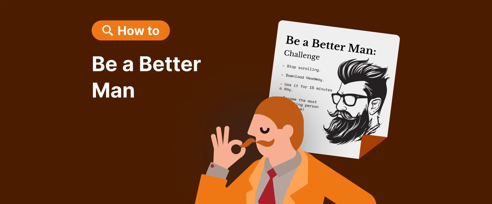how to be a better man - Cartoon man with mustaches and in a suit, holding a flyer with a bearded man illustration