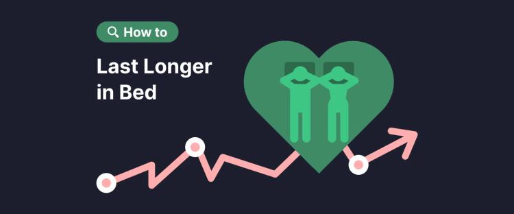 a green heart showing two simplified human figures embracing, alongside a pink line graph and the title “How to Last Longer in Bed