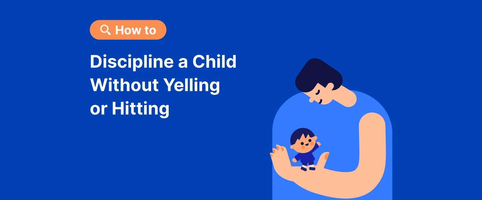 Parent gently holding child on blue background illustrating how to discipline a child without yelling or hitting through positive discipline