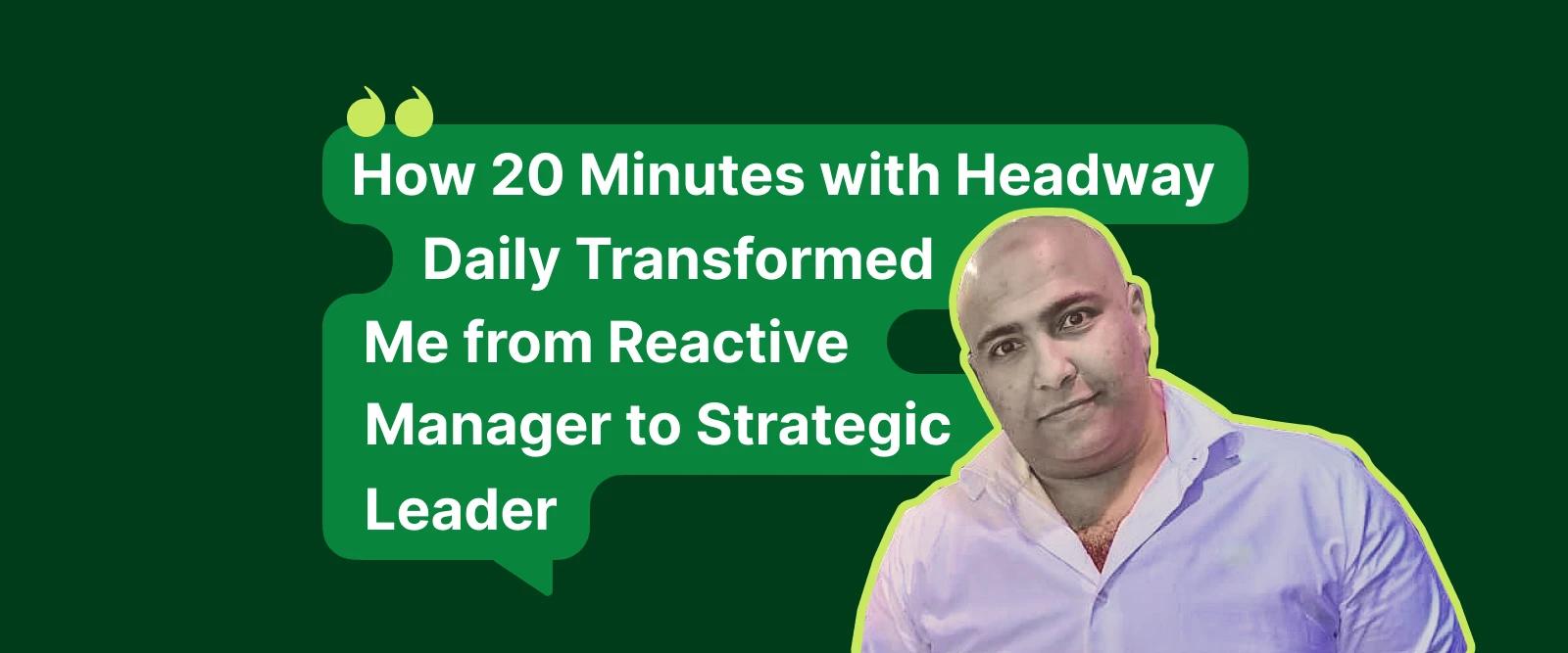 Man in purple shirt on dark green background with headline about daily Headway sessions enabling strategic leadership transformation