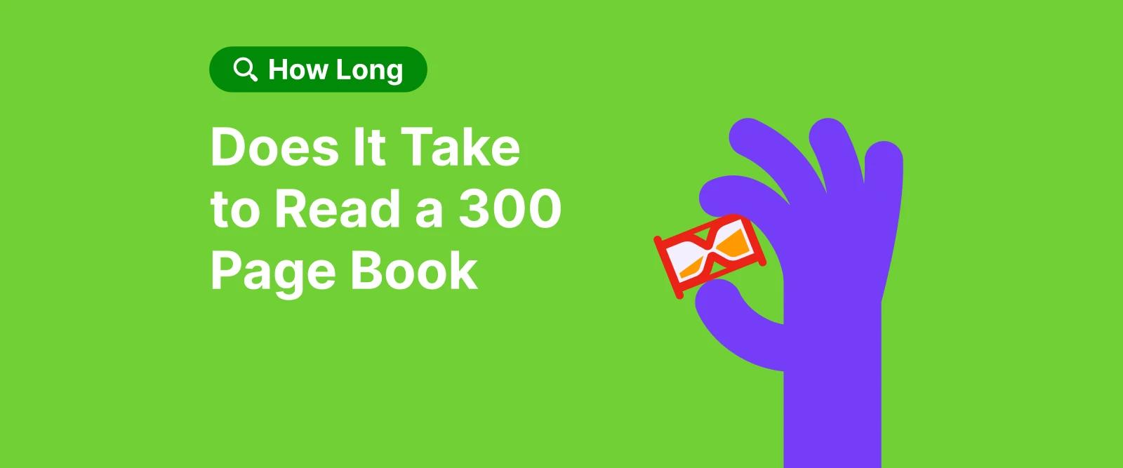 how long does it take to read a 300 page book