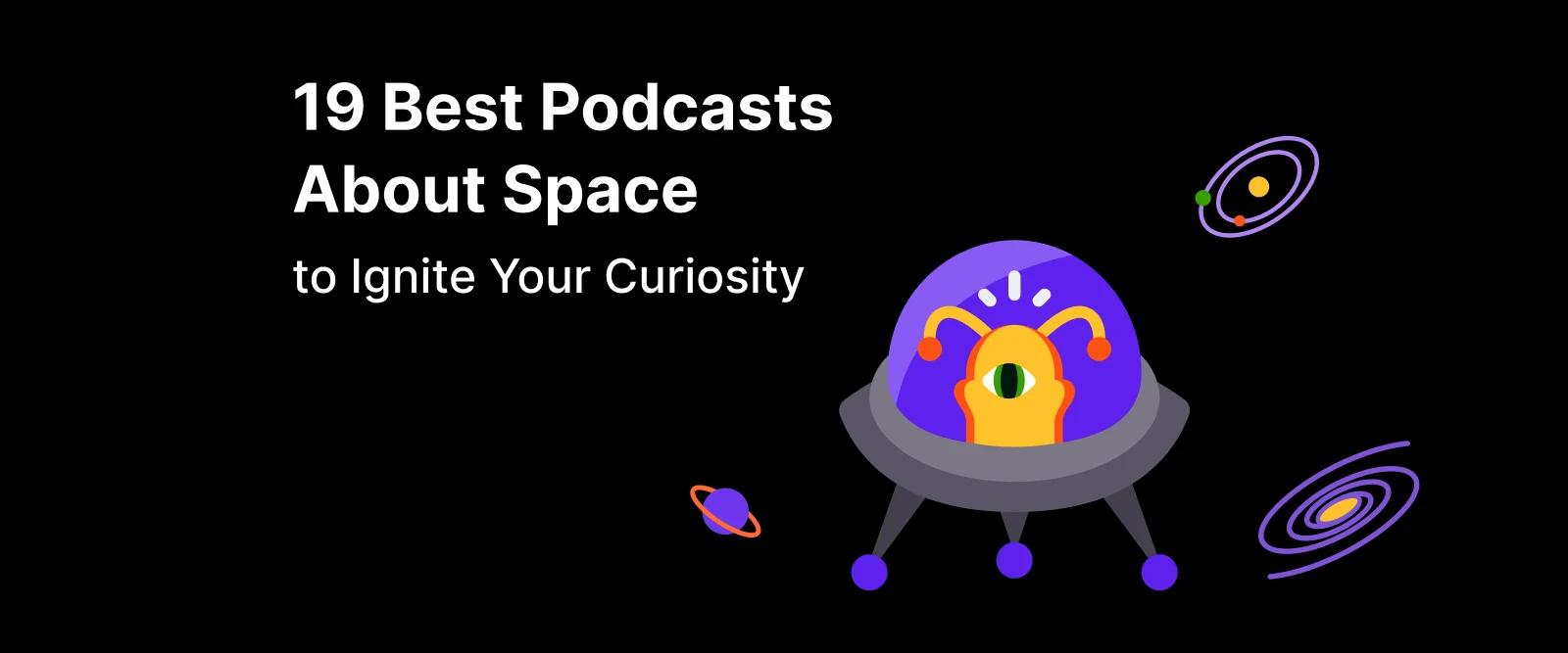 Cartoon purple alien in headphones floating among planets and stars, representing Best Podcasts About Space