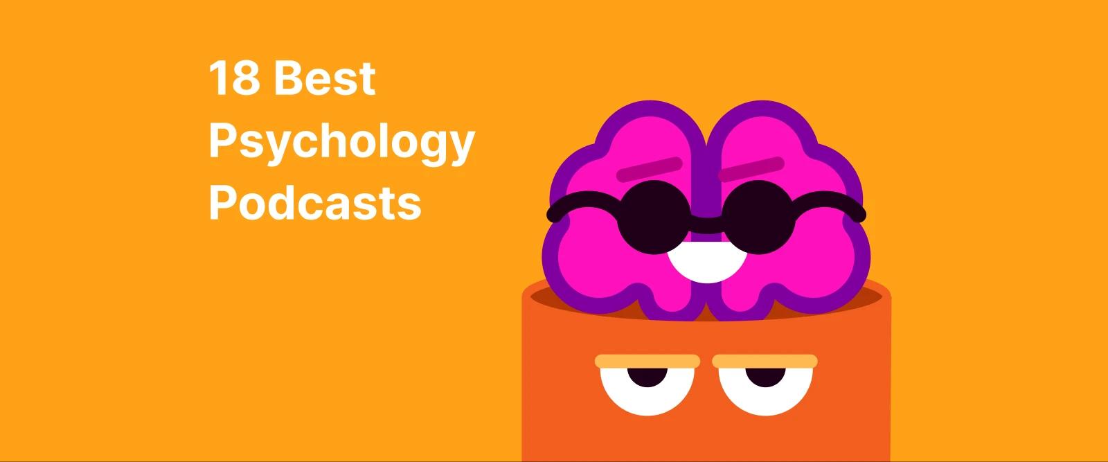 Orange background with illustrated head and brain wearing sunglasses, promoting list of 15 Best Psychology Podcasts