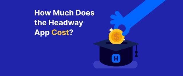 A blue illustration with the Headway app logo on the graduation hat and a dollar symbol on the coin, asking _How much does the Headway app cost__