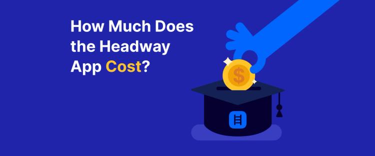 A blue illustration with the Headway app logo on the graduation hat and a dollar symbol on the coin, asking _How much does the Headway app cost__