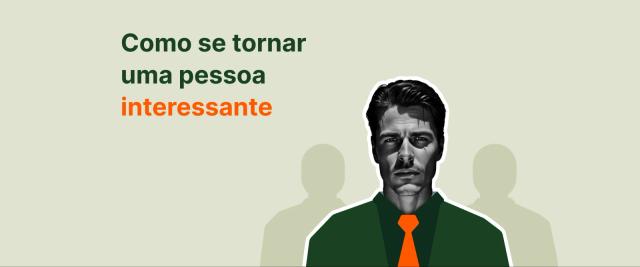Como se tornar uma pessoa interessante PT Headway