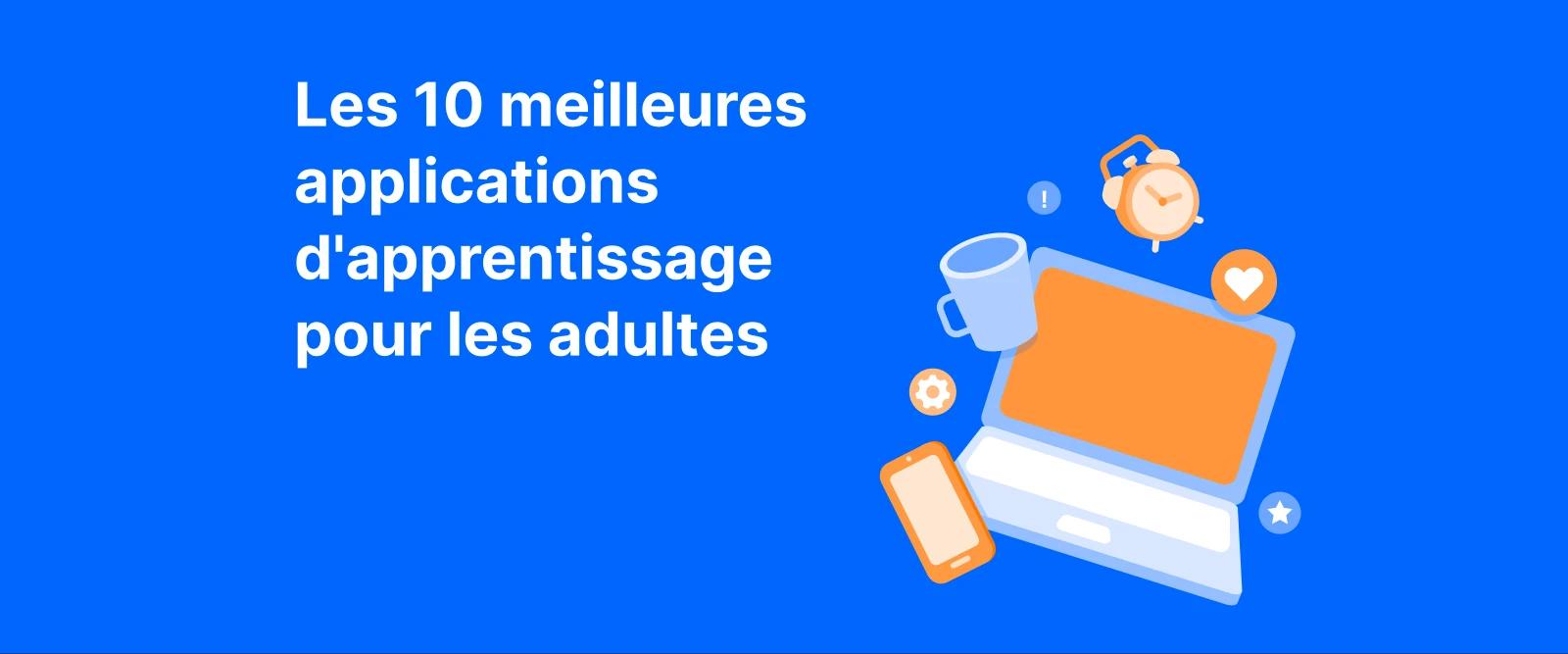 Ordinateur portable avec une tasse de café, un téléphone cellulaire et un fond bleu qui diffuse les 10 meilleures applications d'apprentissage pour adultes