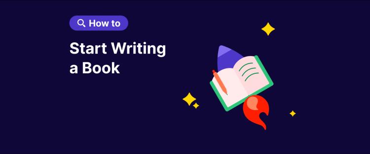 how to start writing a book - writing a book for the first time