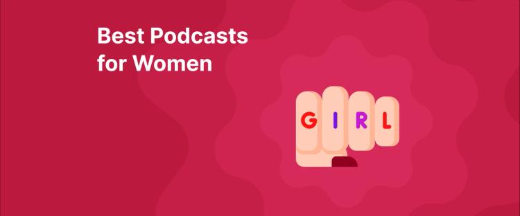 best podcasts for women - A female fist with a word girl written on it, symbol of girl power