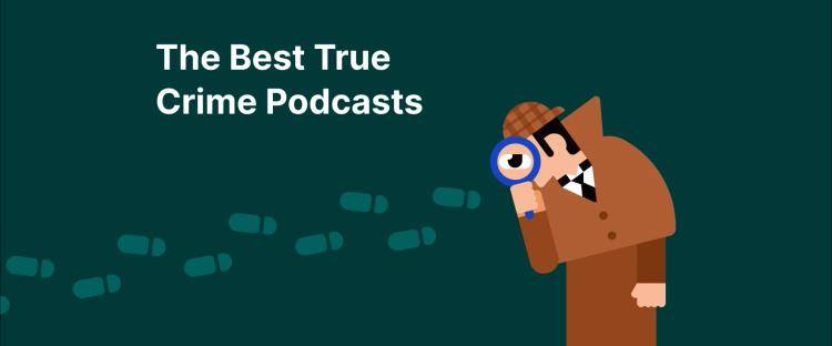 Cartoon detective character with magnifying glass on dark teal background promoting the best true crime podcasts
