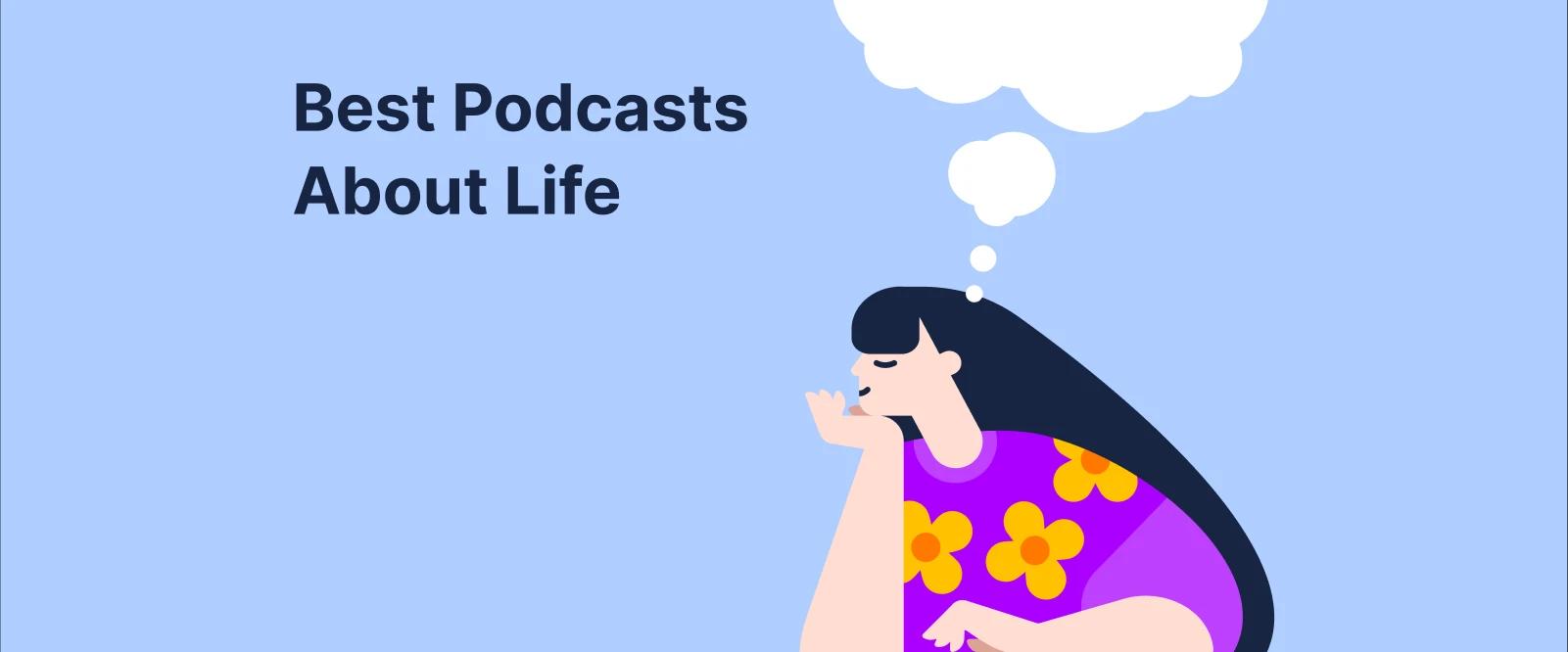 a woman in a purple floral shirt resting her head on her hand with a large thought bubble above her, symbolizing podcasts about life