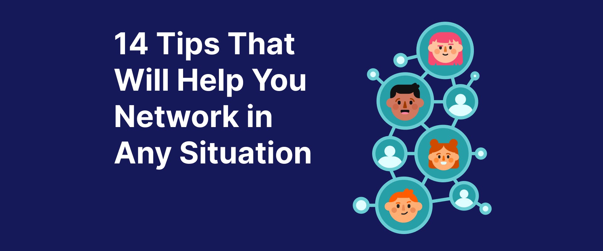 14 Tips That Will Help You Network in Any Situation - Headway App
