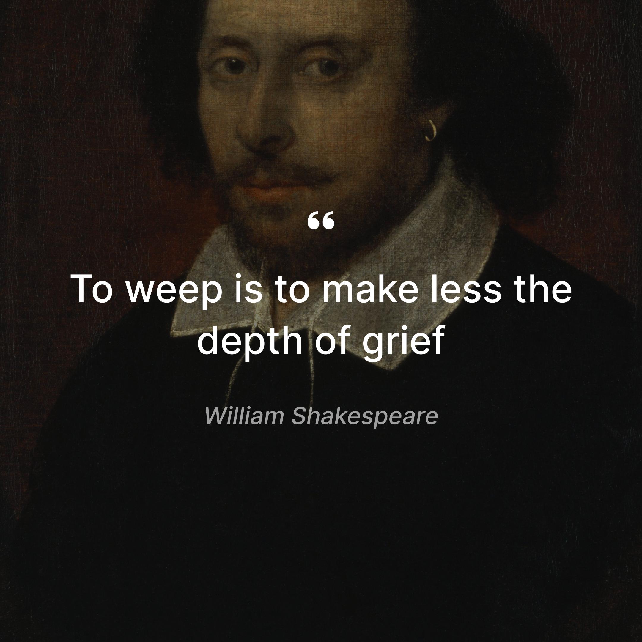 uplifting-quotes-to-ease-grief-and-loss-william-shakespeare-quote