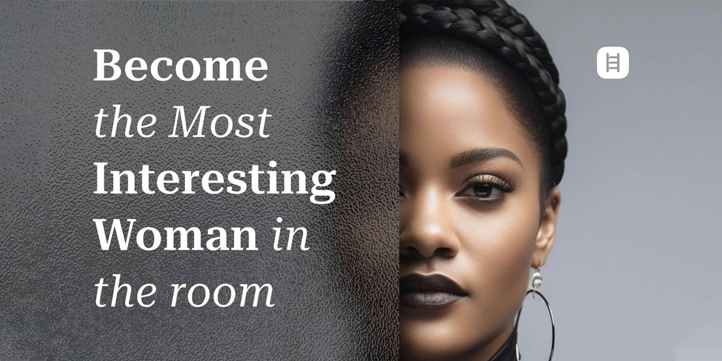 be the most attractive woman in the room