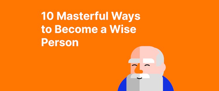 10 Masterful Ways to Become a Wise Person - Headway App