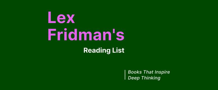 Lex Fridman Reading list: text on green background