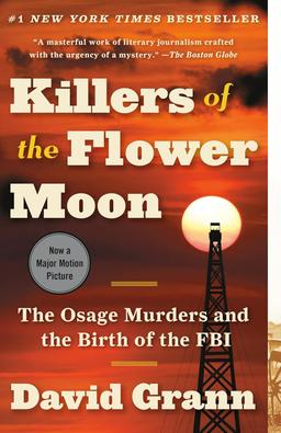 Killers of the Flower Moon- The Osage Murders and the Birth of the FBI books like bad blood
