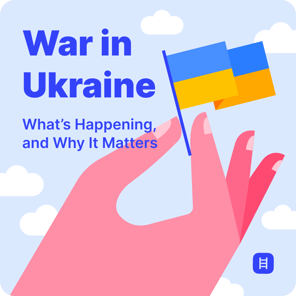 War in Ukraine: What’s Happening, and Why It Matters