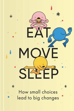 Eat Move Sleep Summary book cover