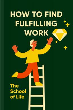 How to Find Fulfilling Work Summary book cover
