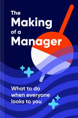 The Making of a Manager Summary book cover