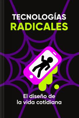 Tecnologías Radicales - El diseño de la vida cotidiana book