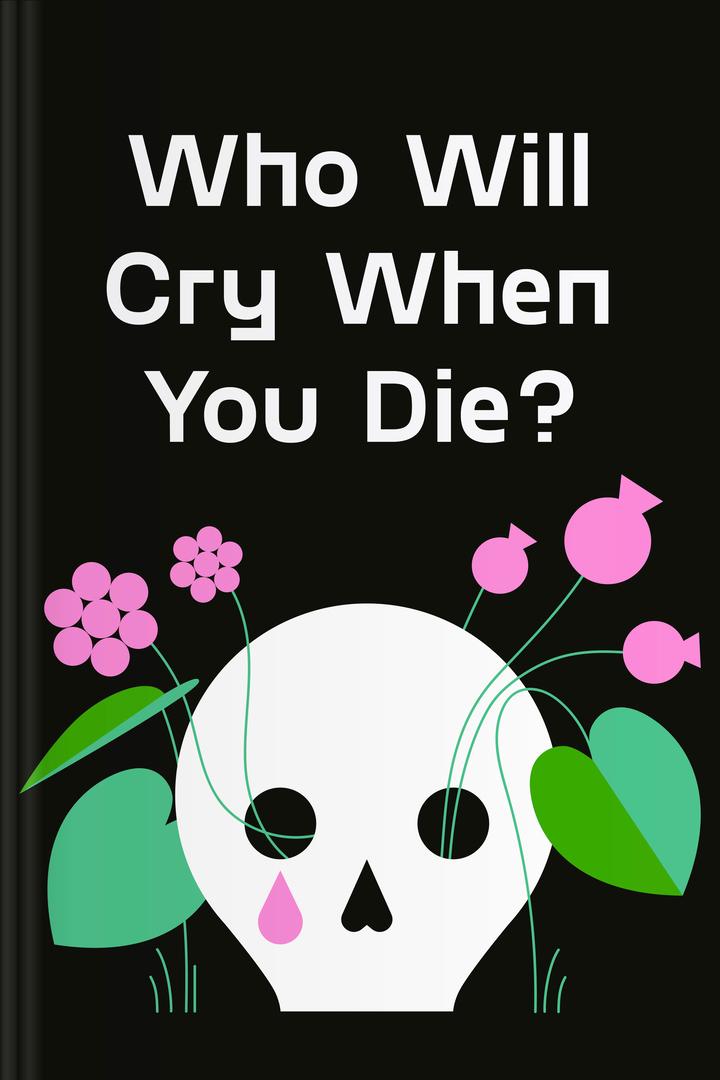 Who Will Cry When You Die? book