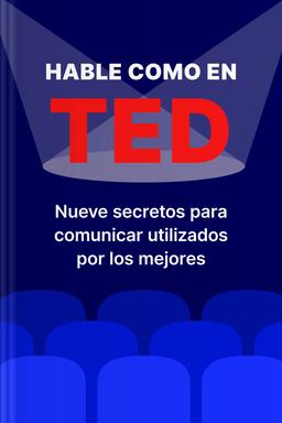 Hable como en TED - Nueve secretos para comunicar utilizados por los mejores book