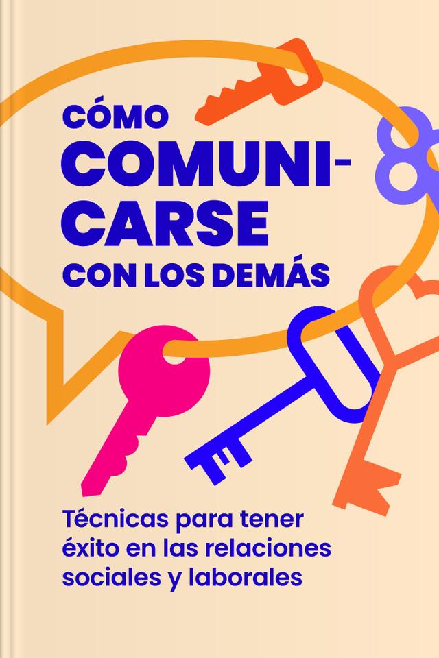 book Cómo comunicarse con los demás - Técnicas para tener éxito en las relaciones sociales y laborales