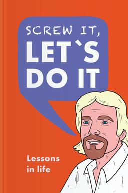 Screw It, Let’s Do It book