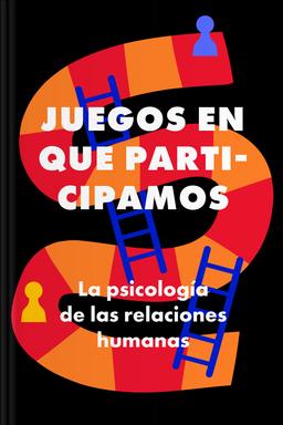Juegos en que participamos - la psicología de las relaciones humanas book
