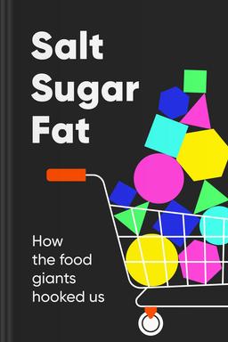 Salt, Sugar and Fat Summary book cover