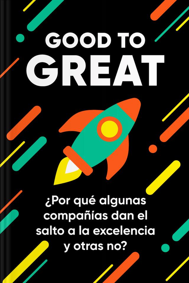 book Good To Great - ¿Por qué algunas compañías dan el salto a la excelencia y otras no?