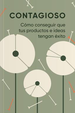 Contagioso - Cómo conseguir que tus productos e ideas tengan éxito book