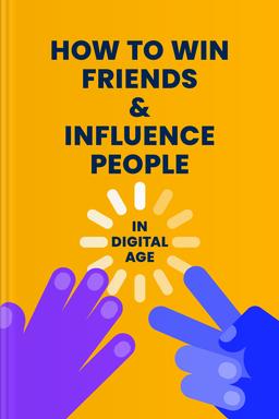 How to Win Friends and Influence People in the Digital Age Summary book cover