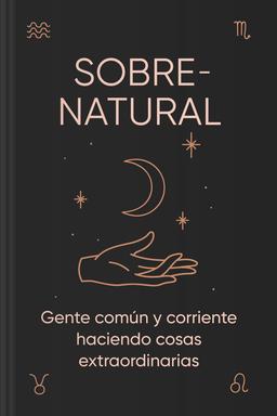 Sobrenatural - Gente común y corriente haciendo cosas extraordinarias Summary book cover