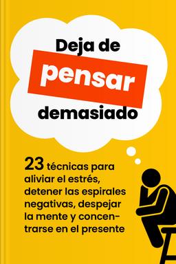 Deja de pensar demasiado book