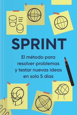 Sprint - El método para resolver problemas y testar nuevas ideas en solo cinco días book