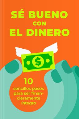 Sé bueno con el dinero Summary book cover
