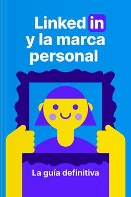 LinkedIn y la marca personal - La guía definitiva book