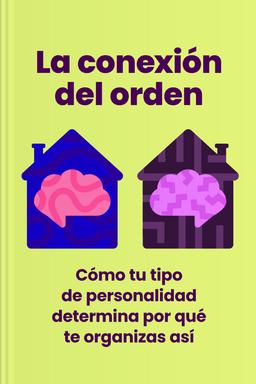 La conexión del orden - Cómo tu tipo de personalidad determina por qué te organizas así book