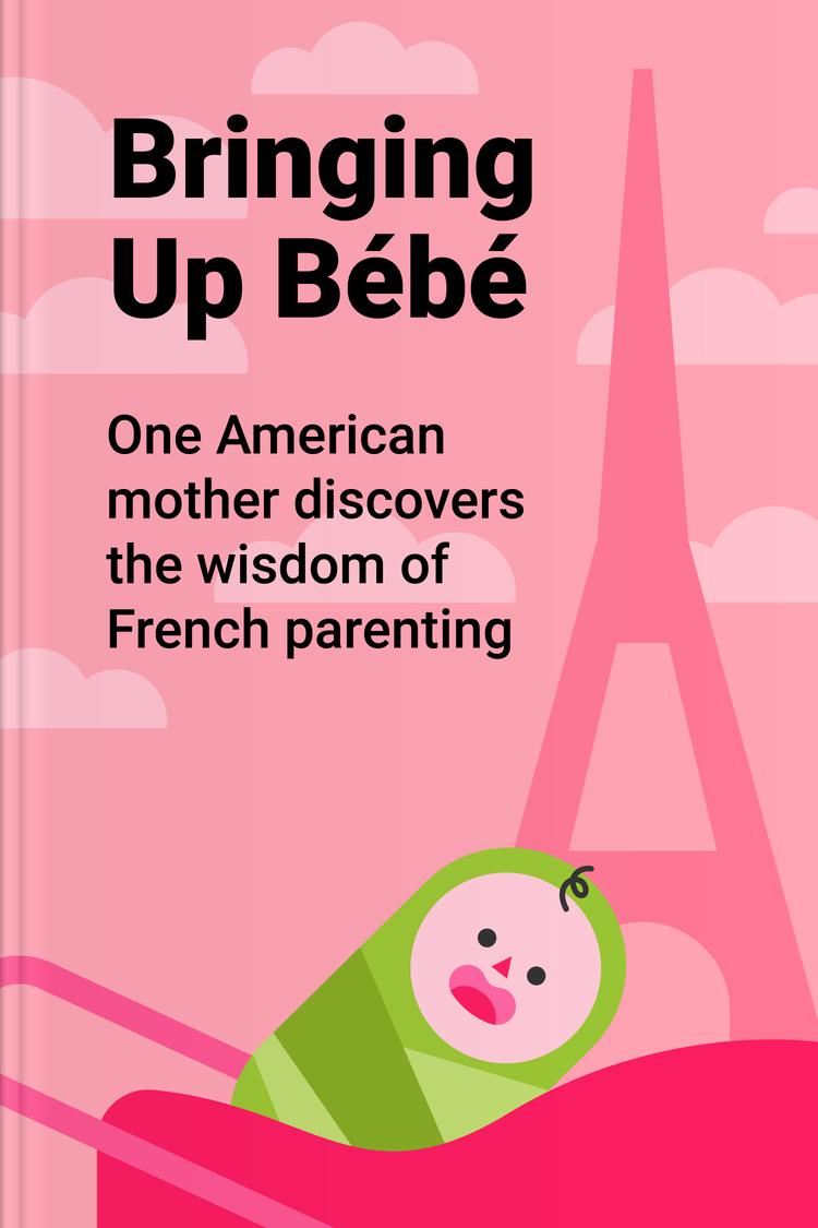 Bringing Up Bébé book