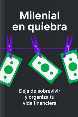 Milenial en quiebra - Deja de sobrevivir y organiza tu vida financiera book