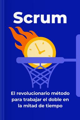 Scrum - El revolucionario método para trabajar el doble en la mitad de tiempo book