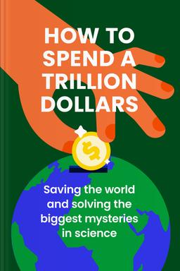 How to Spend a Trillion Dollars book