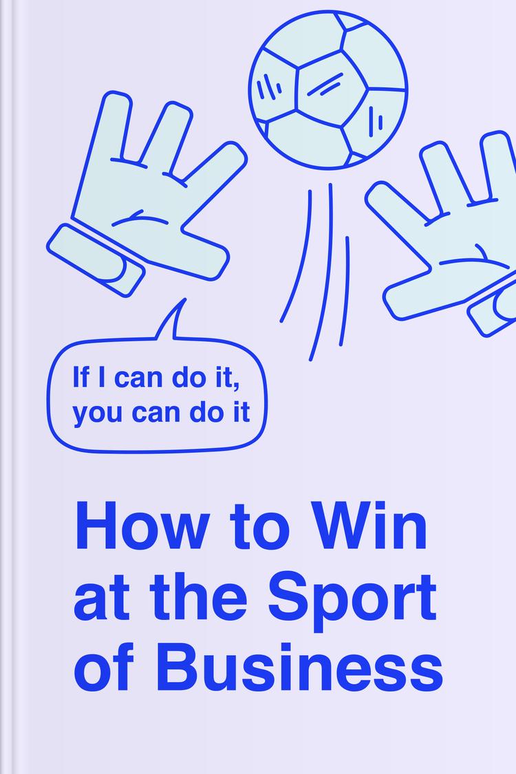 How to Win at the Sport of Business book