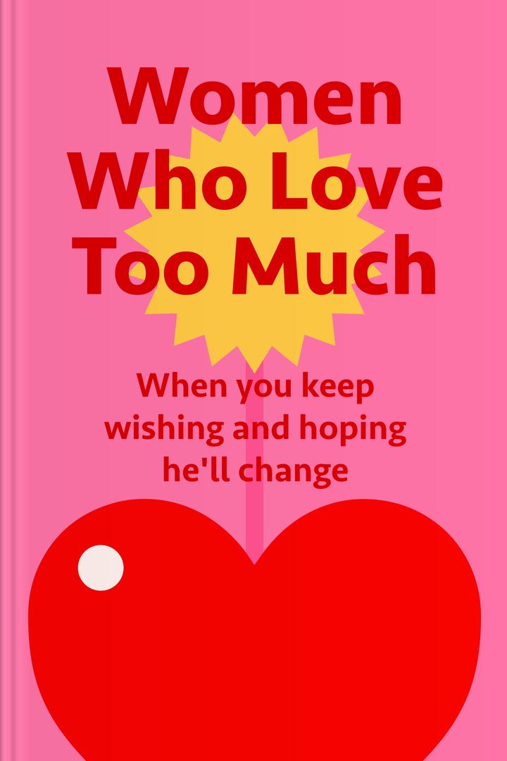Women Who Love Too Much book
