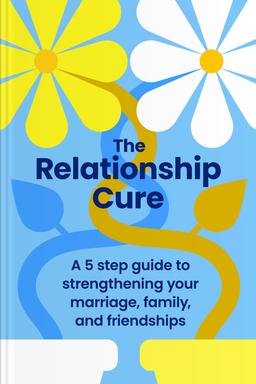 The Relationship Cure Summary book cover