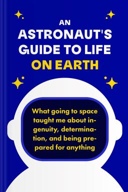 An Astronaut's Guide To Life on Earth Summary book cover